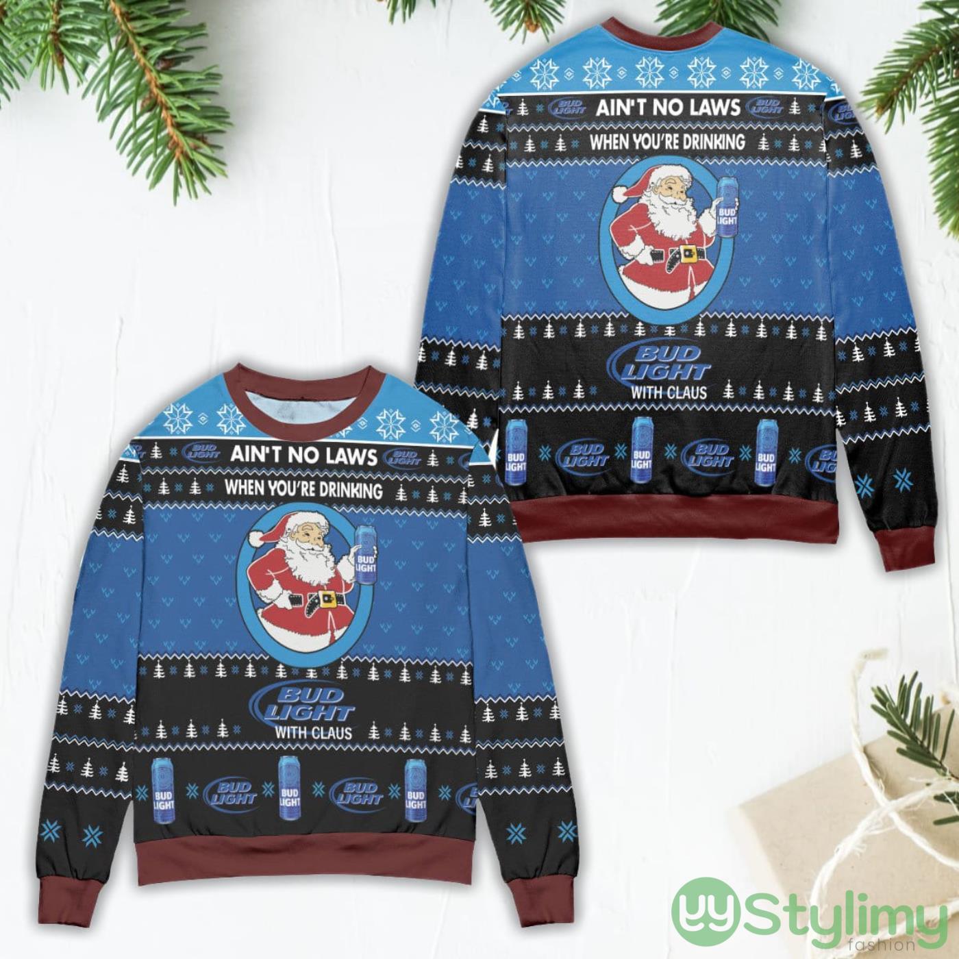 Ain't No Laws When You're Drinking Bud Light With Claus Ugly Christmas Sweater 3 aint no laws when youre drinking bud light with claus ugly christmas sweater