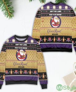 Ain't No Laws When You're Drinking Crown Royal With Claus Ugly Christmas Sweater Product Photo 1