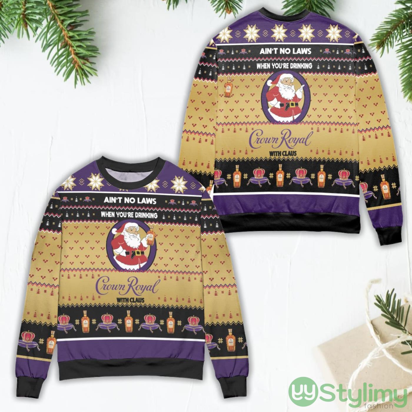 Ain't No Laws When You're Drinking Crown Royal With Claus Ugly Christmas Sweater 4 aint no laws when youre drinking crown royal with claus ugly christmas sweater