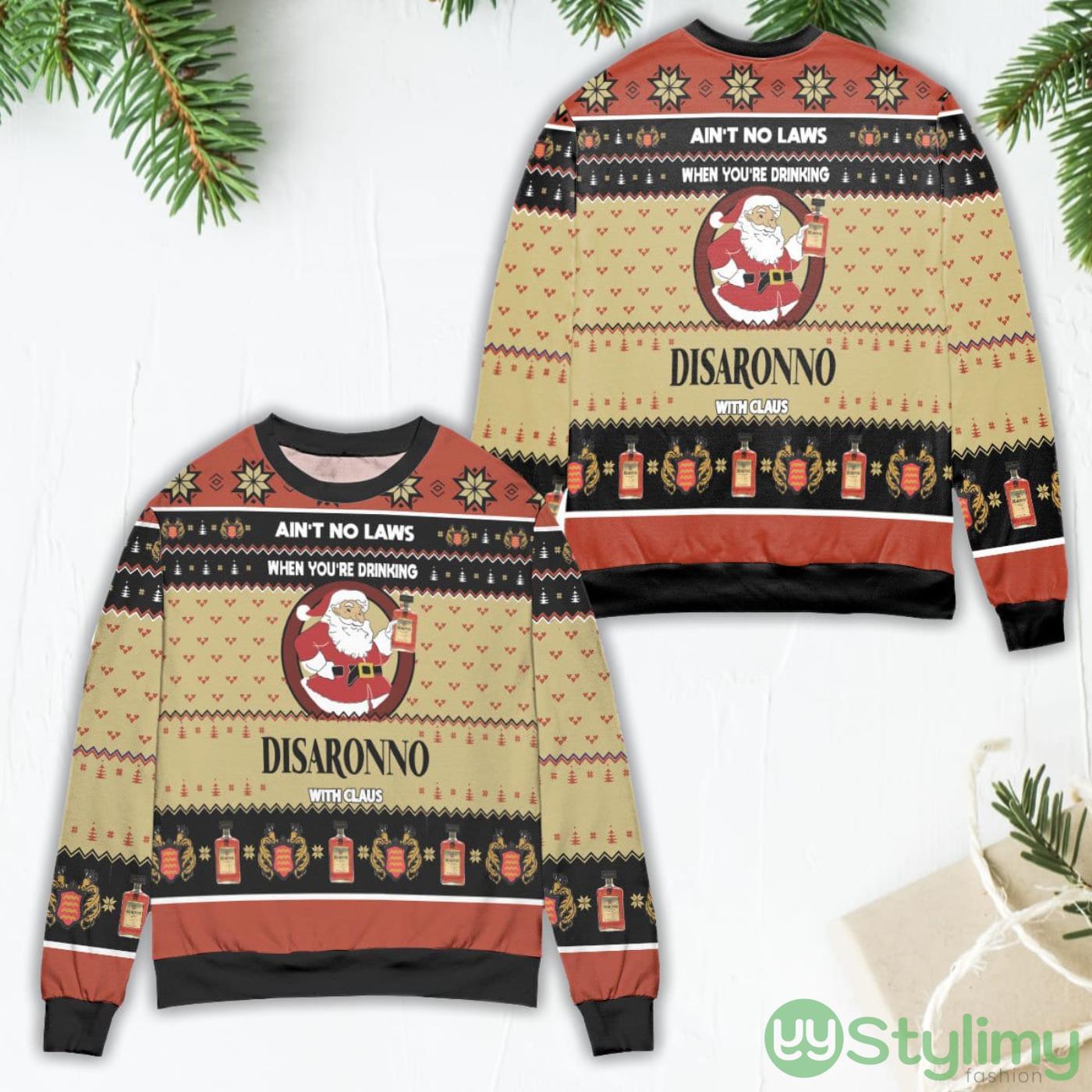 Ain't No Laws When You're Drinking Disaronno With Claus Ugly Christmas Sweater 4 aint no laws when youre drinking disaronno with claus ugly christmas sweater