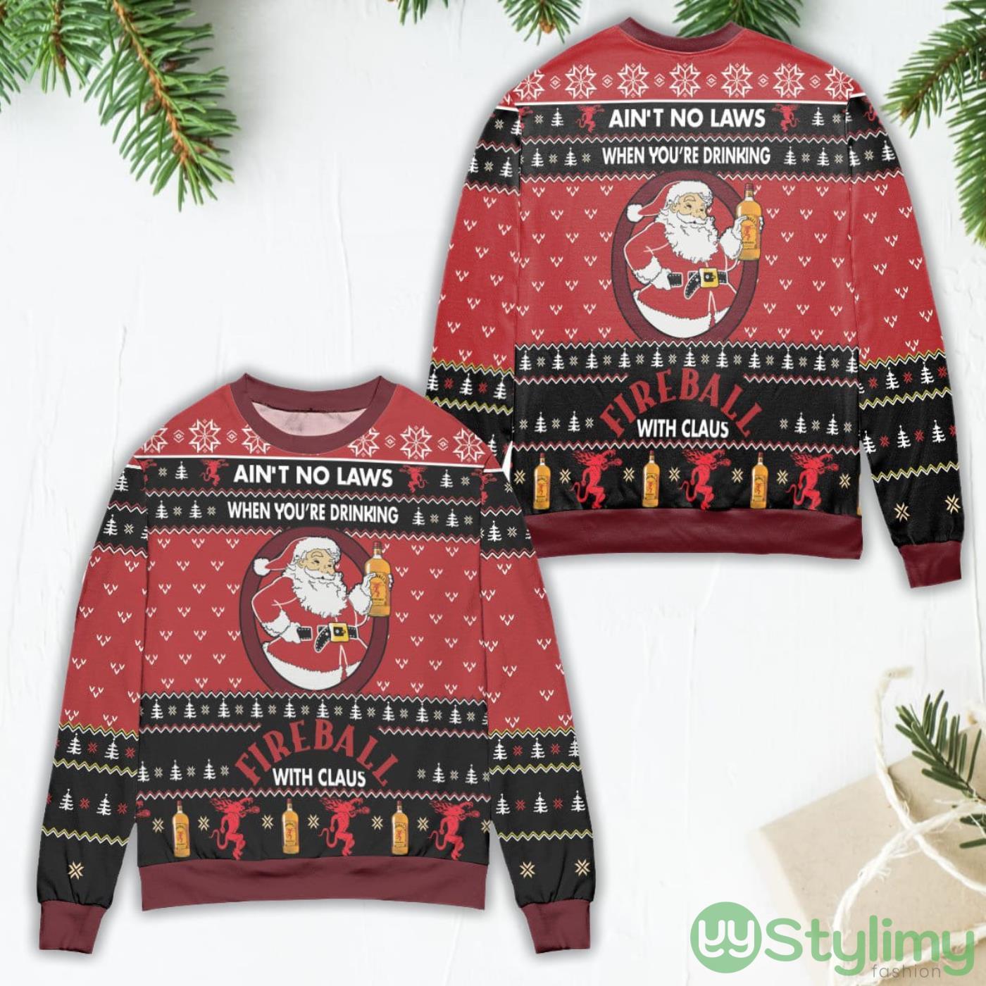Ain't No Laws When You're Drinking Fire Ball With Claus Ugly Christmas Sweater 5 aint no laws when youre drinking fire ball with claus ugly christmas sweater
