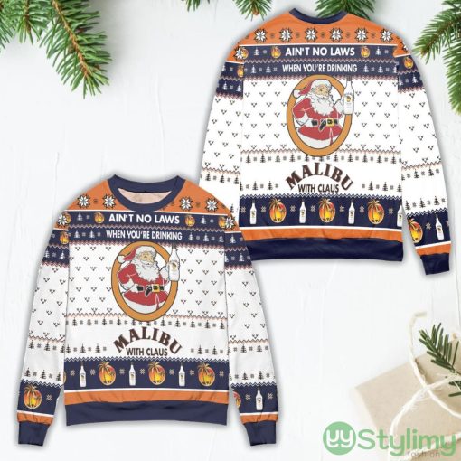 Ain’t No Laws When You’re Drinking Malibu With Claus Ugly Christmas Sweater