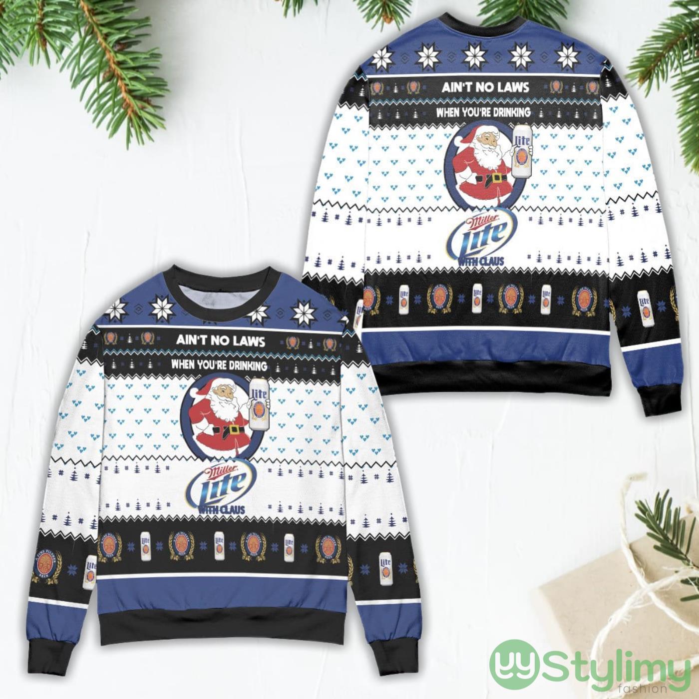 Ain't No Laws When You're Drinking Miller Lite With Claus White Ugly Christmas Sweater 5 aint no laws when youre drinking miller lite with claus white ugly christmas sweater