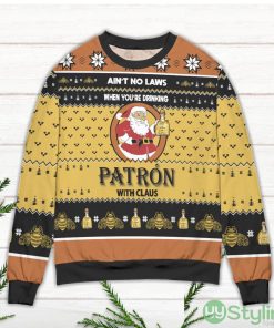Ain't No Laws When You're Drinking Patron With Claus Ugly Christmas Sweater Product Photo 2