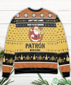 Ain't No Laws When You're Drinking Patron With Claus Ugly Christmas Sweater Product Photo 3