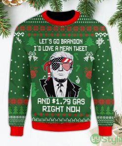 I'd Love A Mean Tweet And 1.79 Gas Right Now Let's Go Brandon Green Ugly Christmas Sweater Product Photo 1