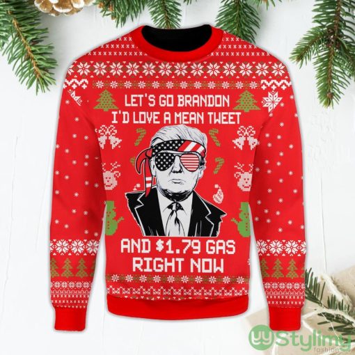 I’d Love A Mean Tweet And 1.79 Gas Right Now Let’s Go Brandon Red Ugly Christmas Sweater