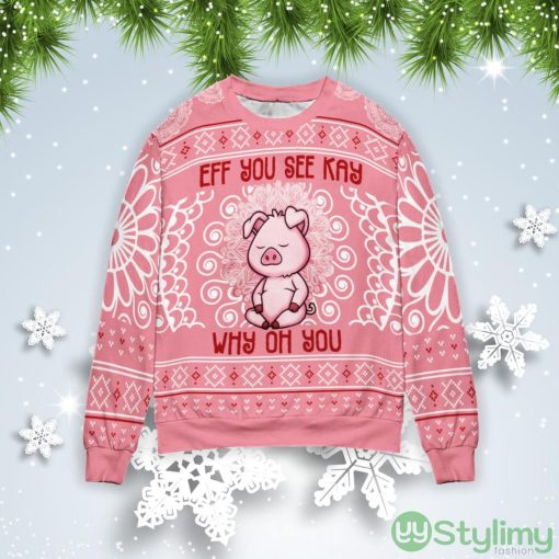 Pig Eff You See Kay Why Oh You Christmas Gift Ugly Christmas Sweater Product Photo 1