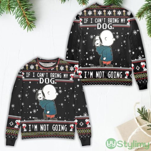 Snoopy Charlie Brown If I Can't Bring My Dog I'm Not Going Ugly Christmas Sweater Product Photo 1