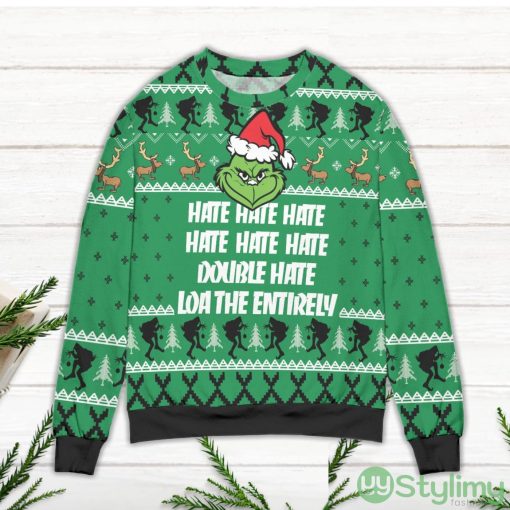 The Grinch Hate Double Hate Loathe Entirely Ugly Christmas Sweater