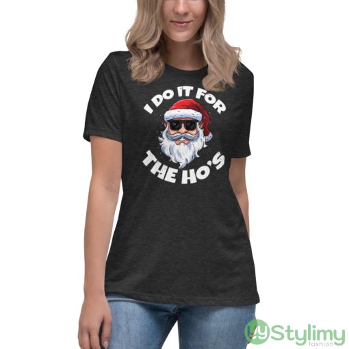 I Do It For The Hos Inappropriate Christmas Santa Claus Shirt - Women's Relaxed Short Sleeve Jersey Tee-1