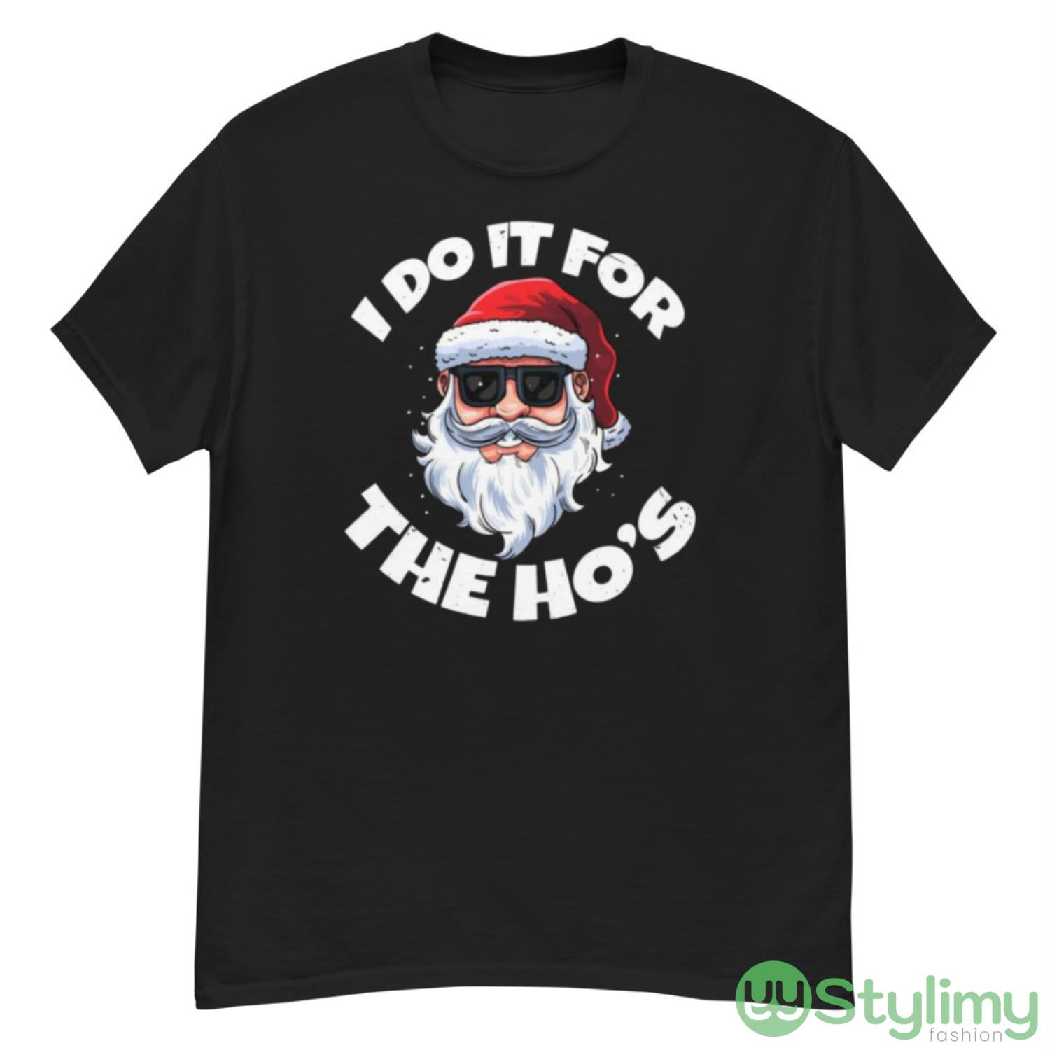 I Do It For The Hos Inappropriate Christmas Santa Claus Shirt 9 I Do It For The Hos Inappropriate Christmas Santa Claus Shirt - G500 Men’s Classic T-Shirt