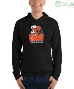 NFL The Peanuts Movie Snoopy Forever Win Or Lose Football Cleveland Browns Shirt - Unisex Fleece Pullover Hoodie