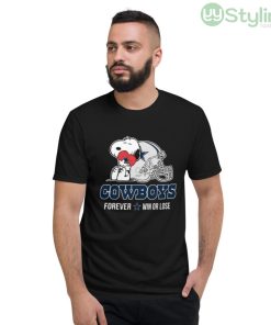 NFL The Peanuts Movie Snoopy Forever Win Or Lose Football Dallas Cowboys Shirt - Short Sleeve T-Shirt