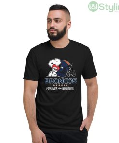 NFL The Peanuts Movie Snoopy Forever Win Or Lose Football Denver Broncos Shirt - Short Sleeve T-Shirt