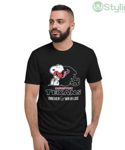 NFL The Peanuts Movie Snoopy Forever Win Or Lose Football Houston Texans Shirt - Short Sleeve T-Shirt