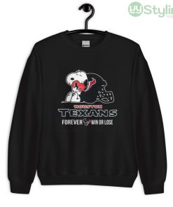 NFL The Peanuts Movie Snoopy Forever Win Or Lose Football Houston Texans Shirt - Unisex Crewneck Sweatshirt