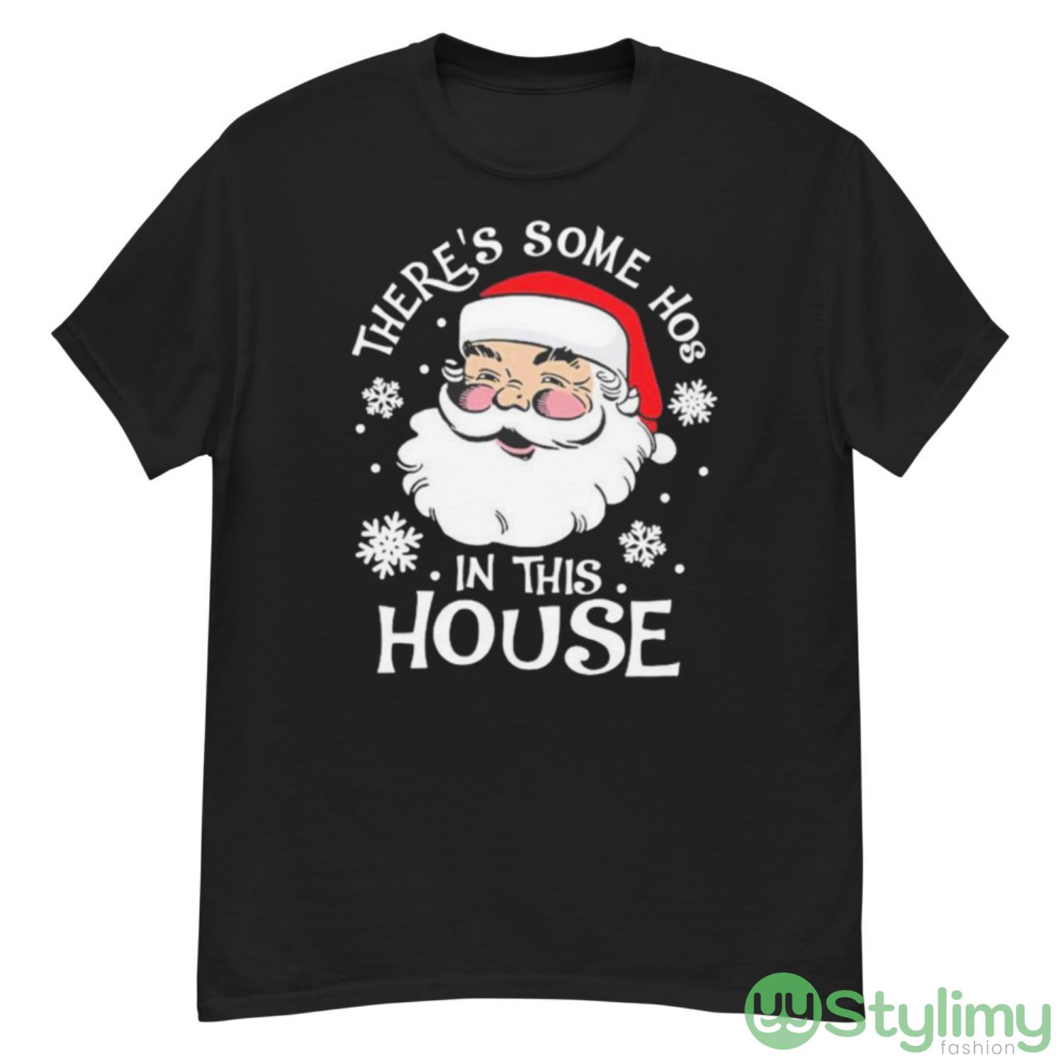 Santa Claus Theres Some Hoes In This House Christmas Shirt 9 Santa Claus Theres Some Hoes In This House Christmas Shirt - G500 Men’s Classic T-Shirt