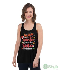 Dear Santa I Will Trade A Sister For Presents Christmas T-shirt - Women's Flowy Racerback Tank