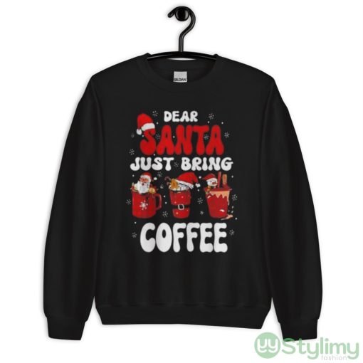 dear Santa Just Bring Coffee Santa Hat Christmas shirt