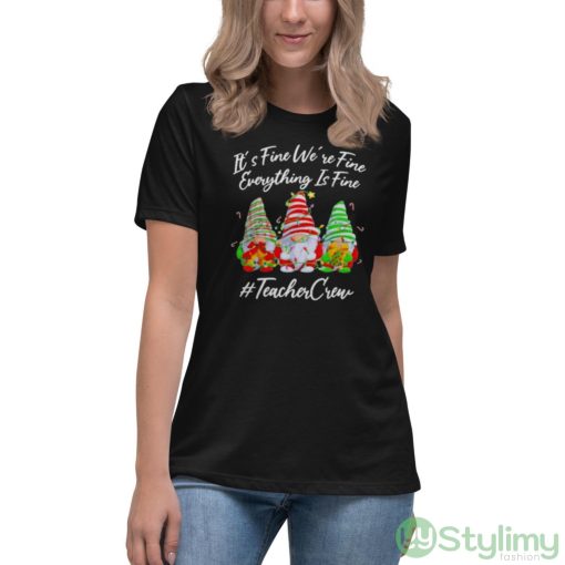 Gnomes it’s fine we’re fine everything is fine #teacher crew Christmas shirt