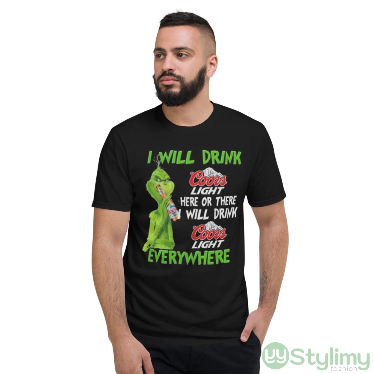 Grinch coors light here or there will drink coors light everywhere Christmas sweater 8 Grinch coors light here or there will drink coors light everywhere Christmas sweater - Short Sleeve T-Shirt