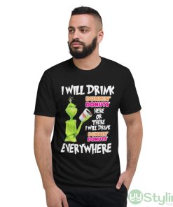 Grinch I will drink Dunkin’ Donuts’ here or there I will drink Dunkin’ Donuts’ everywhere shirt - Short Sleeve T-Shirt