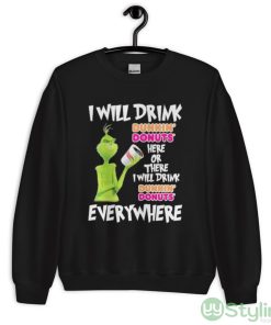 Grinch I will drink Dunkin’ Donuts’ here or there I will drink Dunkin’ Donuts’ everywhere shirt - Unisex Crewneck Sweatshirt