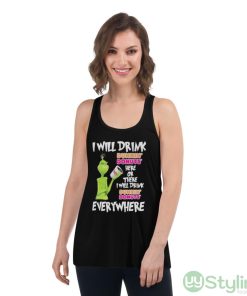 Grinch I will drink Dunkin’ Donuts’ here or there I will drink Dunkin’ Donuts’ everywhere shirt - Women's Flowy Racerback Tank