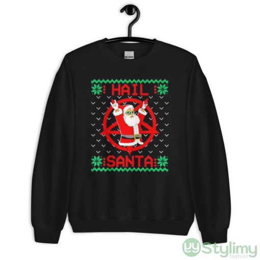 Hail Santa Ugly Christmas Sweater Shirt