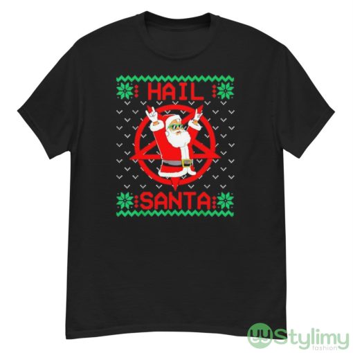 Hail Santa Ugly Christmas Sweater Shirt