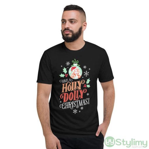 Holly Dolly Funny Gift For Christmas Holiday Shirt