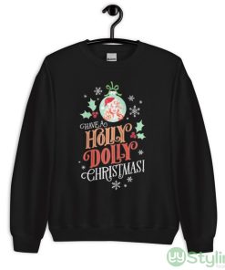 Holly Dolly Funny Gift For Christmas Holiday Shirt - Unisex Crewneck Sweatshirt
