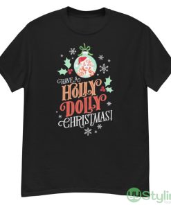 Holly Dolly Funny Gift For Christmas Holiday Shirt - G500 Men’s Classic T-Shirt