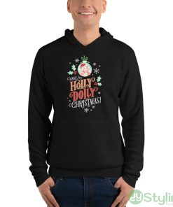 Holly Dolly Funny Gift For Christmas Holiday Shirt - Unisex Fleece Pullover Hoodie