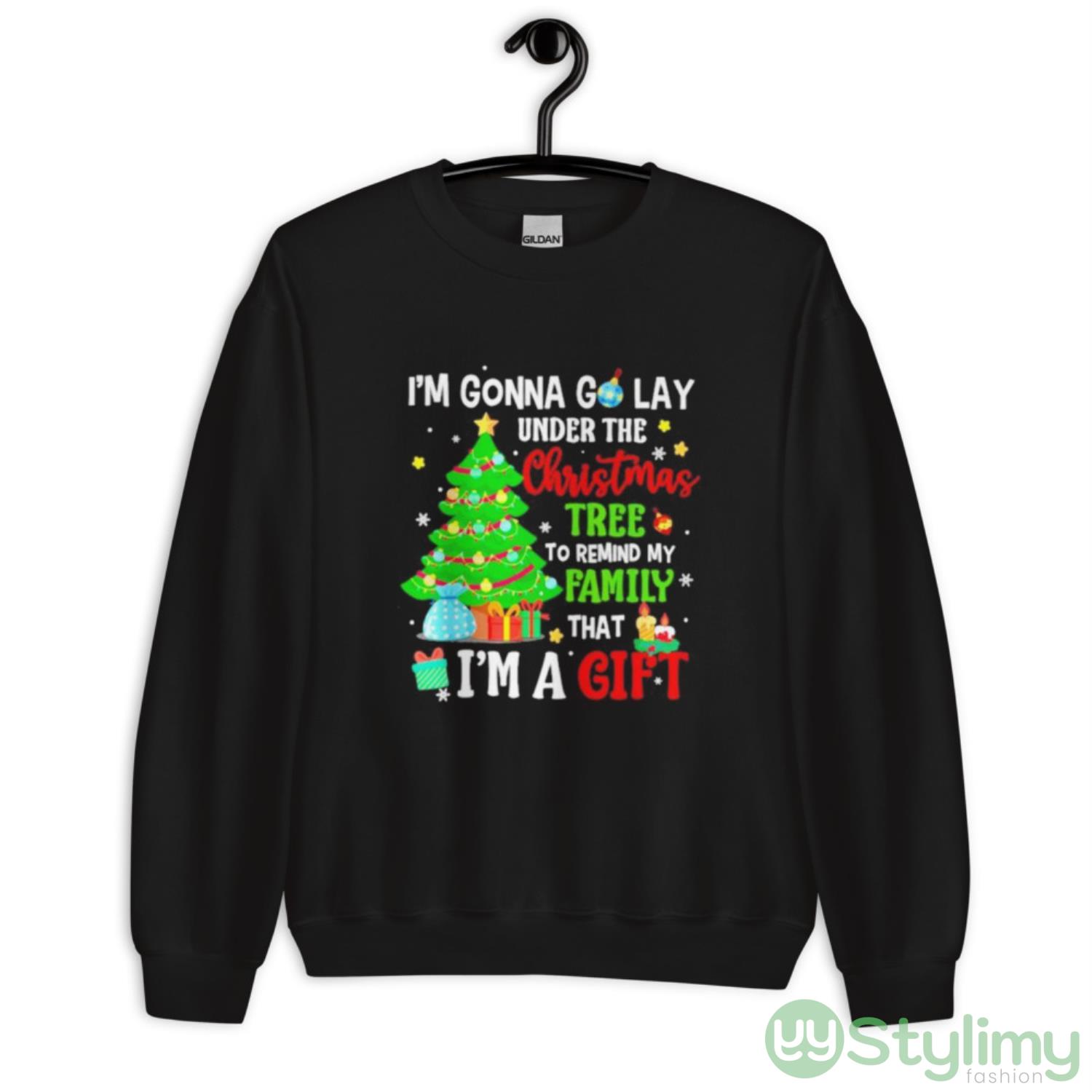 I’m gonna go lay under the Christmas tree to remind my family I’m a gift shirt 8 I’m gonna go lay under the Christmas tree to remind my family I’m a gift shirt - Unisex Crewneck Sweatshirt