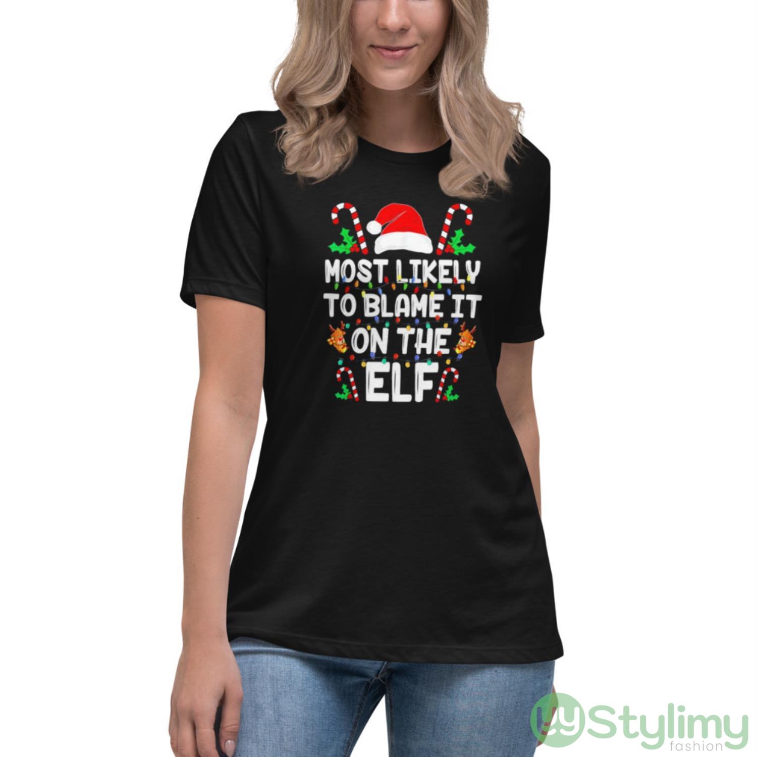 Most likely to blame it on the Elf Christmas shirt 6 Most likely to blame it on the Elf Christmas shirt - Women's Relaxed Short Sleeve Jersey Tee