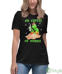 No Coffee No Workee Grinch Coffee Starbucks Xmas Shirt - Women's Relaxed Short Sleeve Jersey Tee