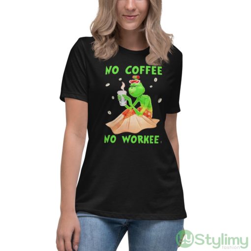 No Coffee No Workee Grinch Coffee Starbucks Xmas Shirt