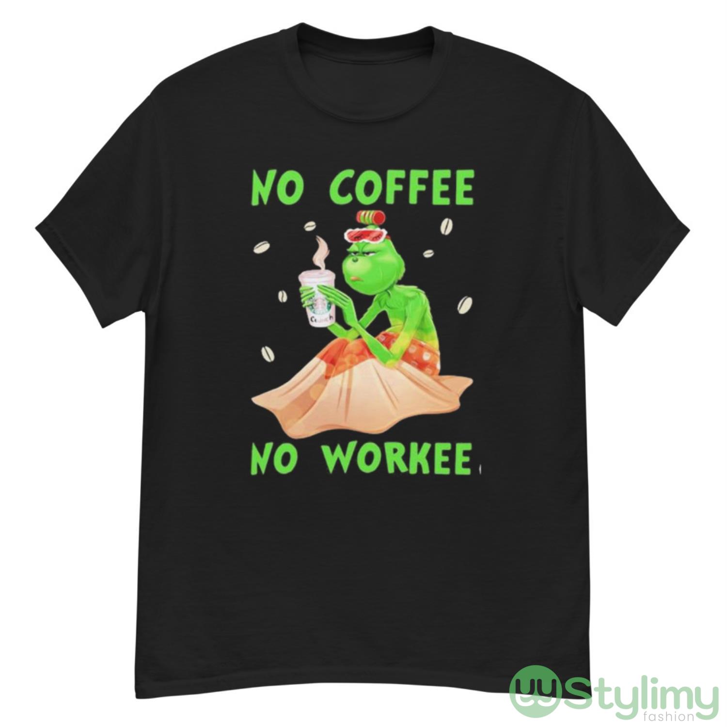 No Coffee No Workee Grinch Coffee Starbucks Xmas Shirt 7 No Coffee No Workee Grinch Coffee Starbucks Xmas Shirt - G500 Men’s Classic T-Shirt