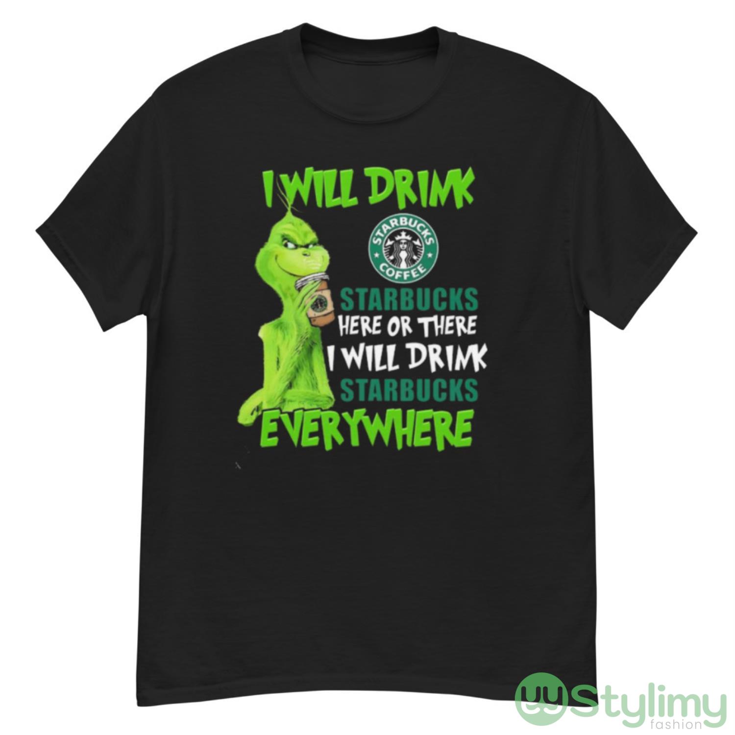 The Grinch I Will Drink Starbucks Coffee Here Or There I Will Drink Starbucks Everywhere Shirt 7 The Grinch I Will Drink Starbucks Coffee Here Or There I Will Drink Starbucks Everywhere Shirt - G500 Men’s Classic T-Shirt