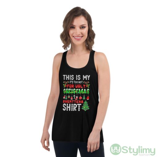 Thi is my it’s too hot for ugly christmas sweater shirt