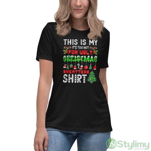 Thi is my it’s too hot for ugly christmas sweater shirt