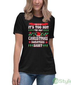 This is my it’s too hot for ugly Christmas s xmas shirt - Women's Relaxed Short Sleeve Jersey Tee