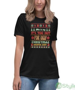 This is my it’s too hot for ugly Christmas sweater shirt shirt - Women's Relaxed Short Sleeve Jersey Tee