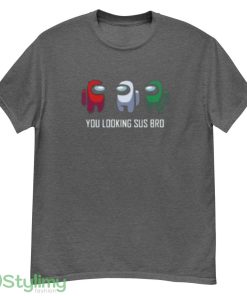 Kids Among Us You Looking Sus Bro Children's T Shirt Tee Top Gaming Gamer shirt - G500 Men’s Classic T-Shirt-1