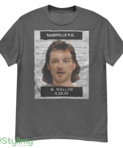 Morgan Wallen Shirt Morgan Wallen Mugshot T Shirts - G500 Men’s Classic T-Shirt-1