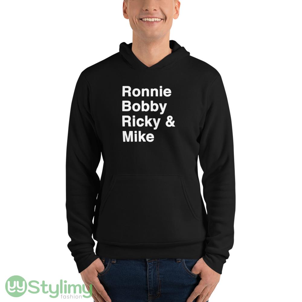 Ronnie Bobby Ricky & Mike shirt 7 Ronnie Bobby Ricky & Mike shirt - Unisex Fleece Pullover Hoodie