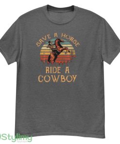 Save A Horse Ride A Cowboy Vintage T Shirt Gift For Men shirt - G500 Men’s Classic T-Shirt-1