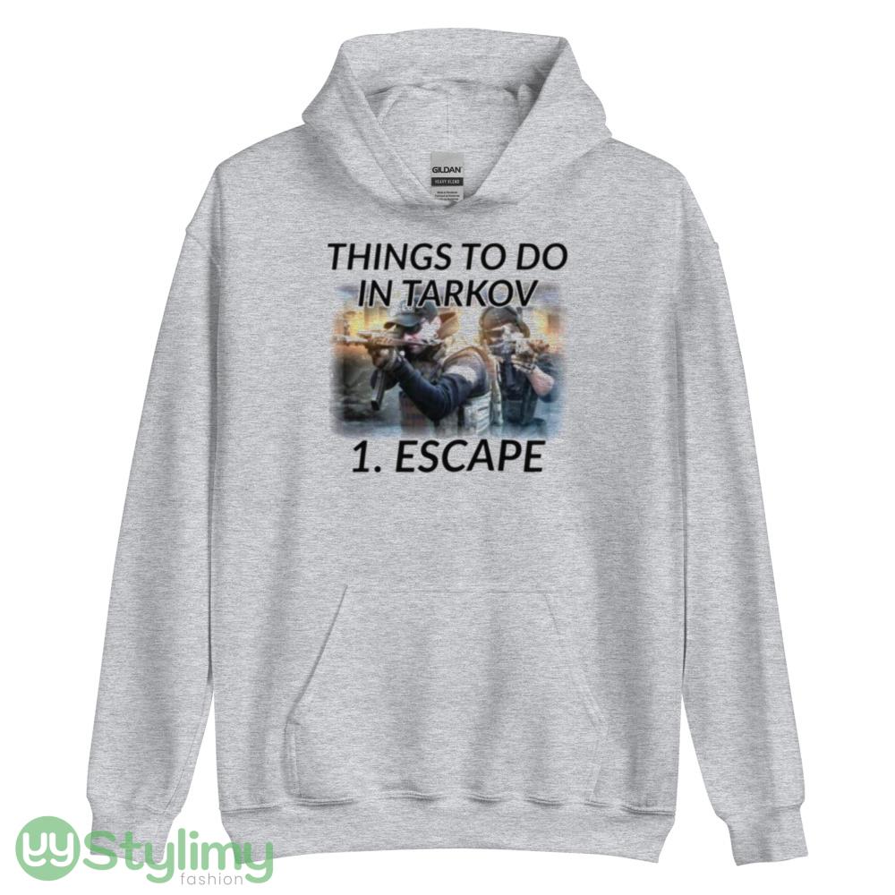 Things To Do In Escape From Tarkov action shooting game T shirt 3 Things To Do In Escape From Tarkov action shooting game T shirt - Unisex Heavy Blend Hooded Sweatshirt